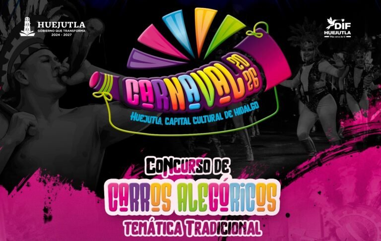 INVITA GOBIERNO DE HUEJUTLA AL CONCURSO DE CARROS ALEGÓRICOS DEL CARNAVAL 2026